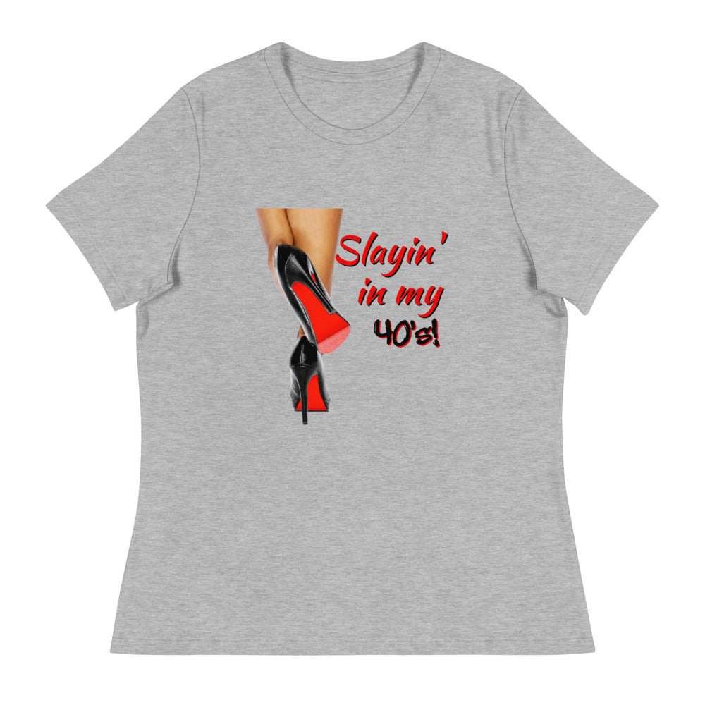 Slayin' In My 40s - Women's Relaxed T-Shirt