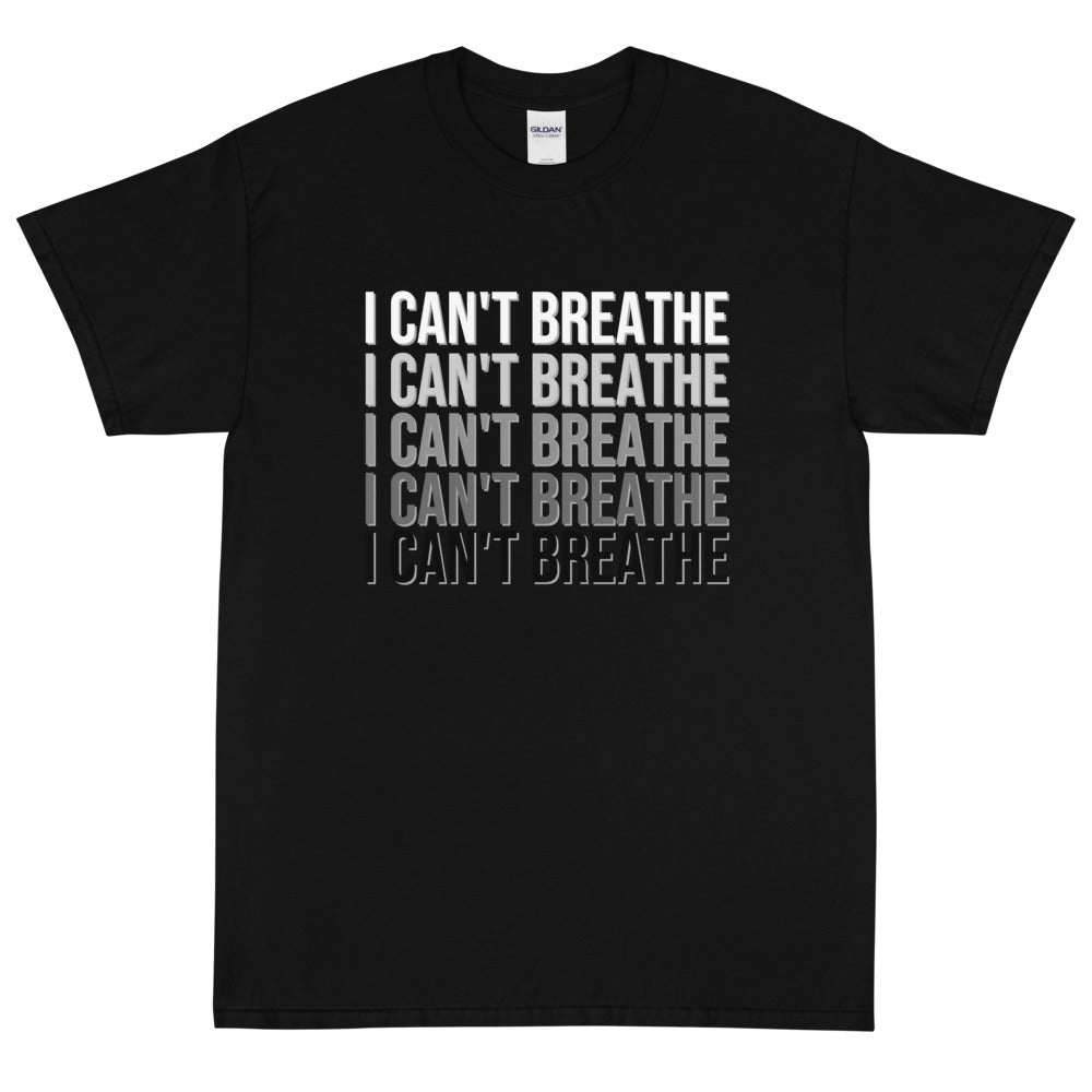 I Can't Breathe-5x- Short Sleeve T-Shirt