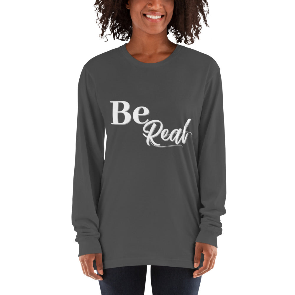 Be Real - Long sleeve t-shirt