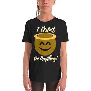 I Didn't Do Anything! Youth Short Sleeve T-Shirt