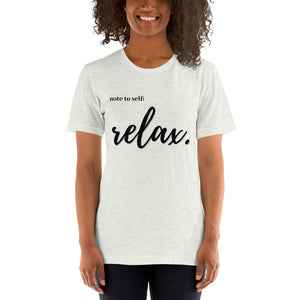 Note to self: Relax - Short-Sleeve Unisex T-Shirt