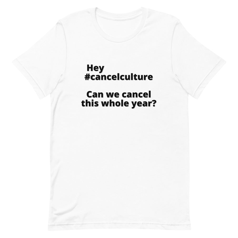 Hey #CancelCulutre - Short-Sleeve Unisex T-Shirt