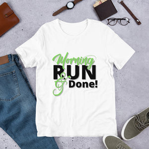 Morning Run and Done- Green- Short-Sleeve Unisex T-Shirt