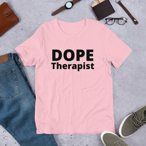 Dope Therapist- Short-Sleeve Unisex T-Shirt