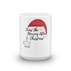 Twas the Morning After Christmas! Holiday Mug