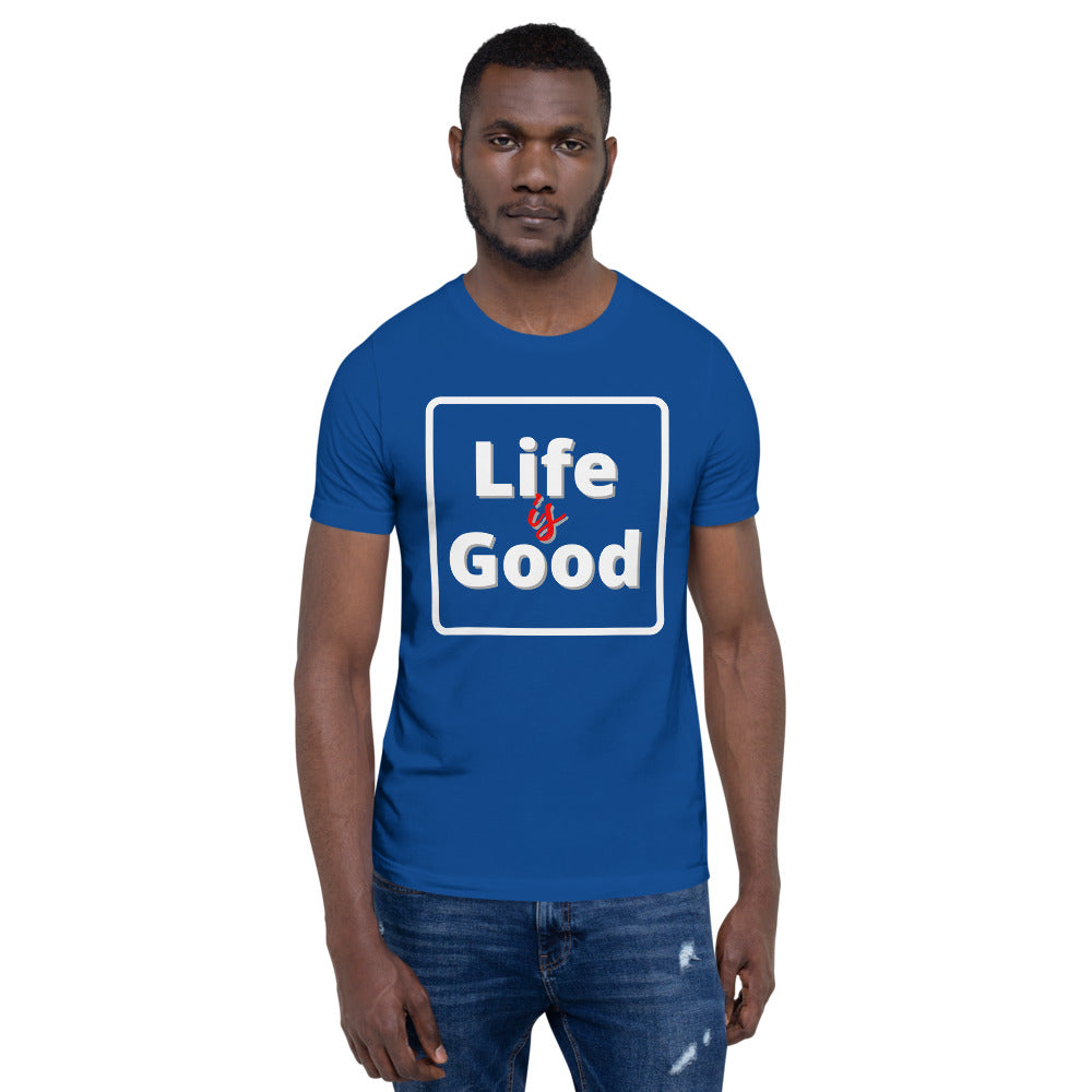 Life is Good - Short-Sleeve Unisex T-Shirt