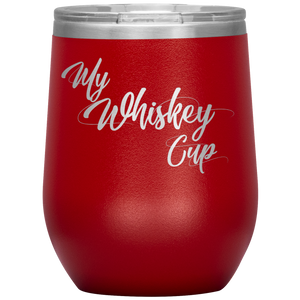 My Whiskey Cup- Tumbler