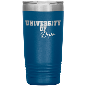 University of Dope- 20oz Tumbler