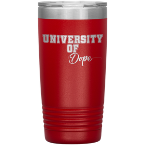 University of Dope- 20oz Tumbler