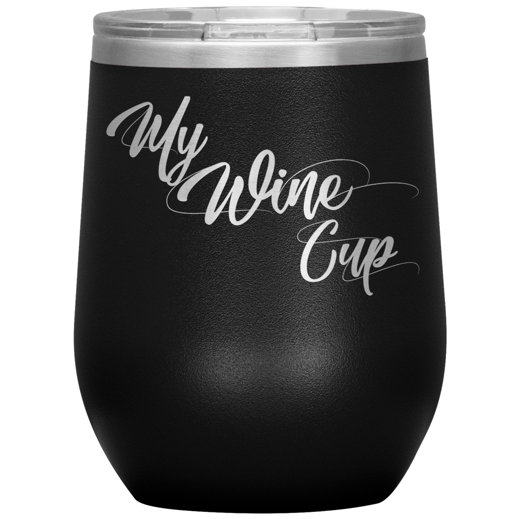 My Wine Cup- Tumbler