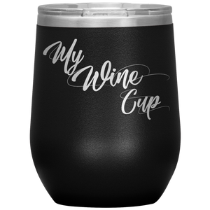 My Wine Cup- Tumbler