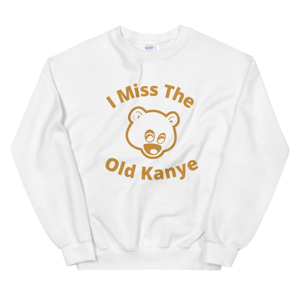 I Miss The Old Kanye- Unisex Sweatshirt