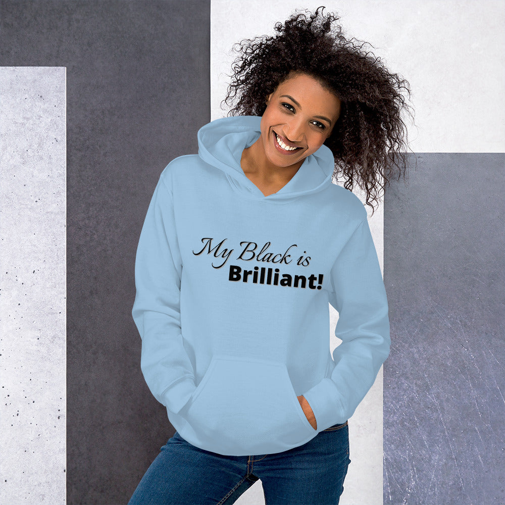 My Black is Brilliant- Unisex Hoodie