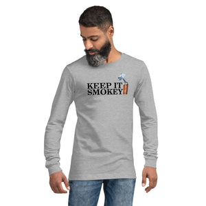 Keep It Smokey- Unisex Long Sleeve Tee