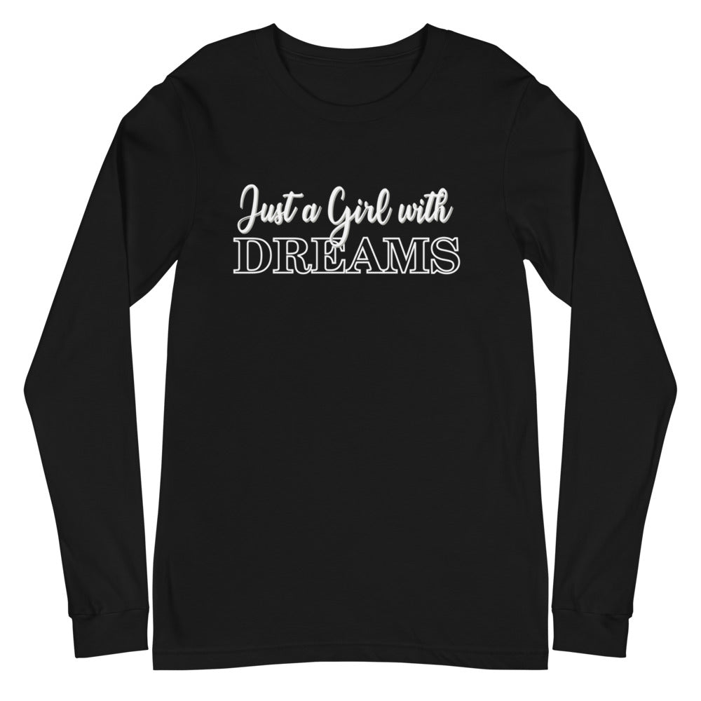 Just a Girl with Dreams- Unisex Long Sleeve Tee