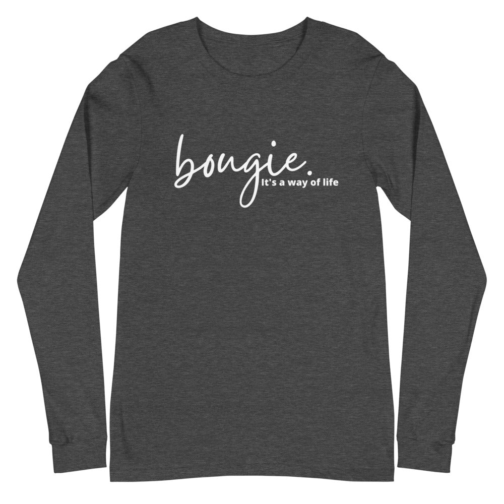bougie...it's a way of life- Unisex Long Sleeve Tee
