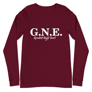 GNE- Greatest Night Ever!- Unisex Long Sleeve Tee