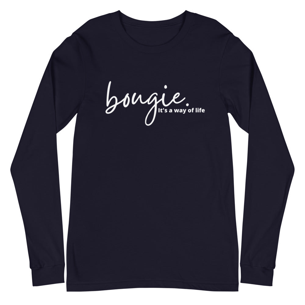 bougie...it's a way of life- Unisex Long Sleeve Tee