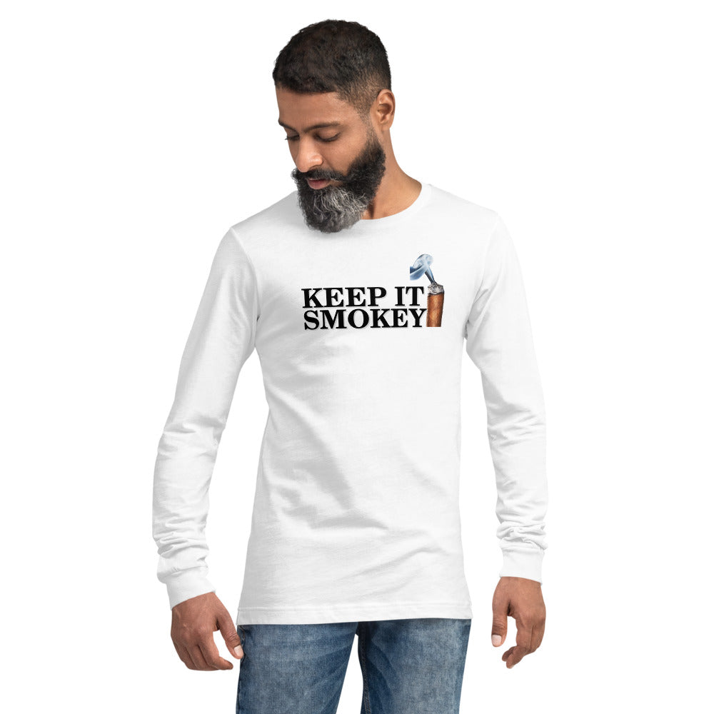 Keep It Smokey- Unisex Long Sleeve Tee