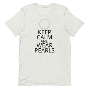 Keep Calm and Wear Pearls- Short-Sleeve Unisex T-Shirt