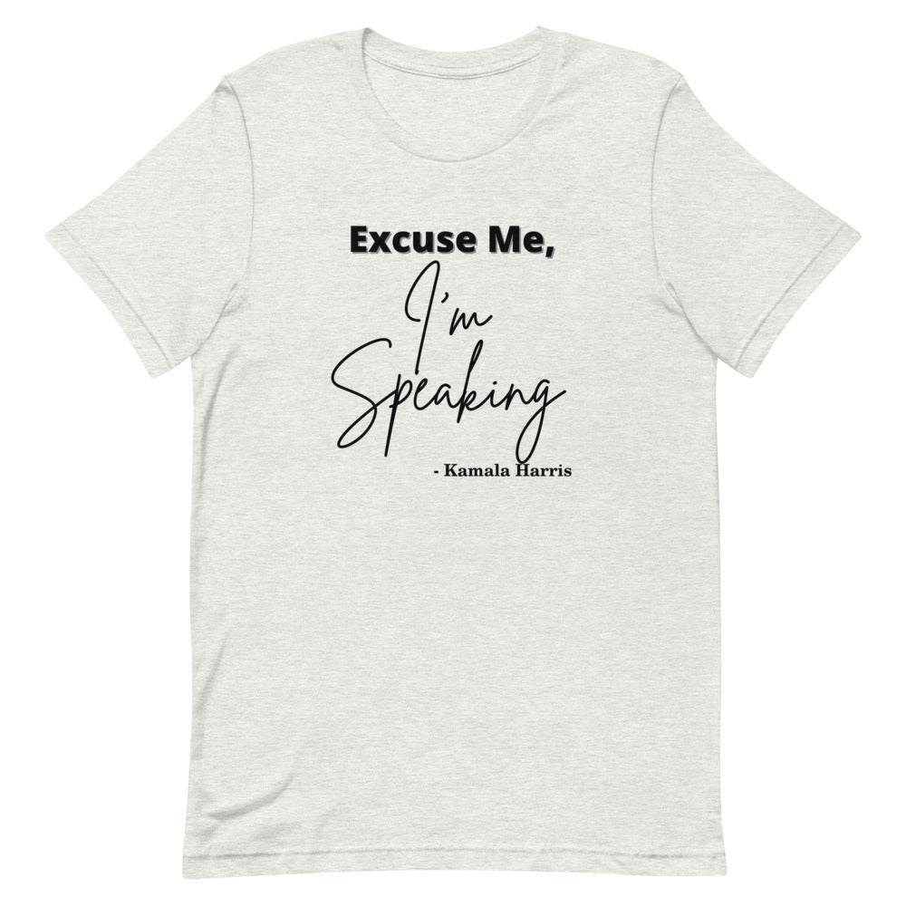 Excuse me... I'm Speaking- Short-Sleeve Unisex T-Shirt