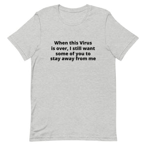 When this virus is over... Short-Sleeve Unisex T-Shirt