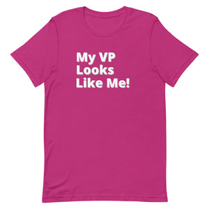 My VP Looks Like Me!- Short-Sleeve Unisex T-Shirt