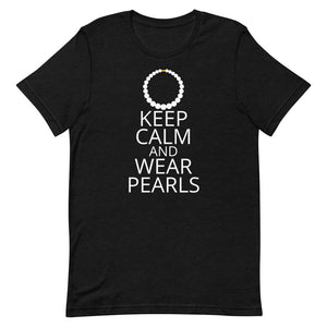 Keep Calm and Wear Pearls- Short-Sleeve Unisex T-Shirt