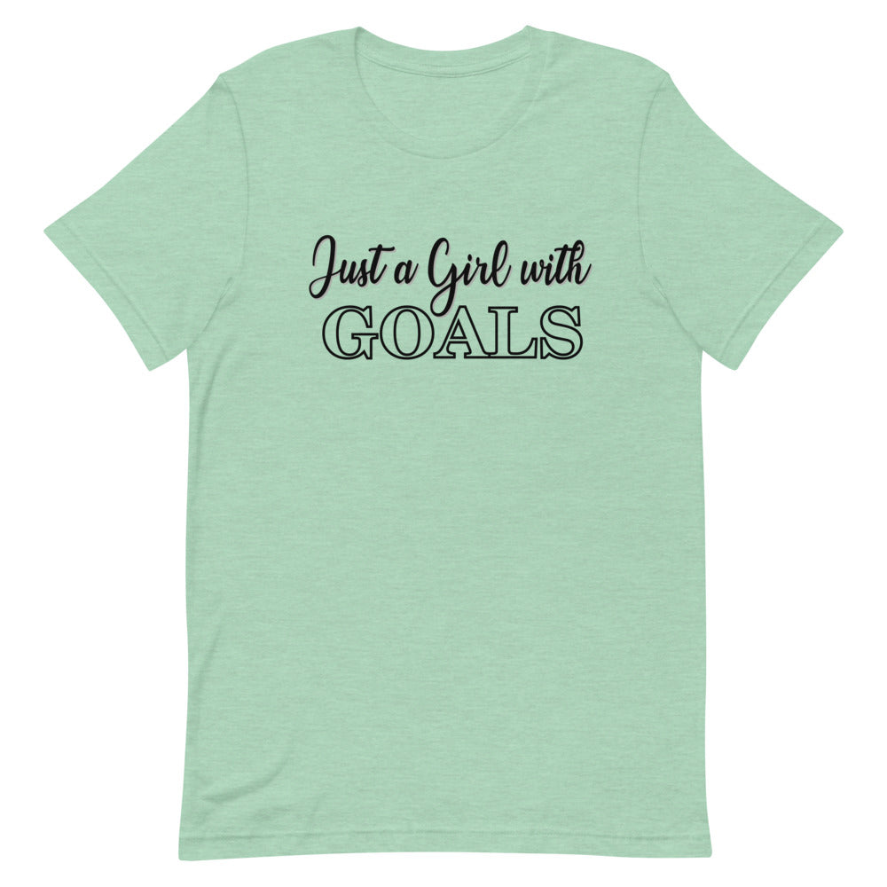 Just a Girl with Goals- Short-Sleeve Unisex T-Shirt