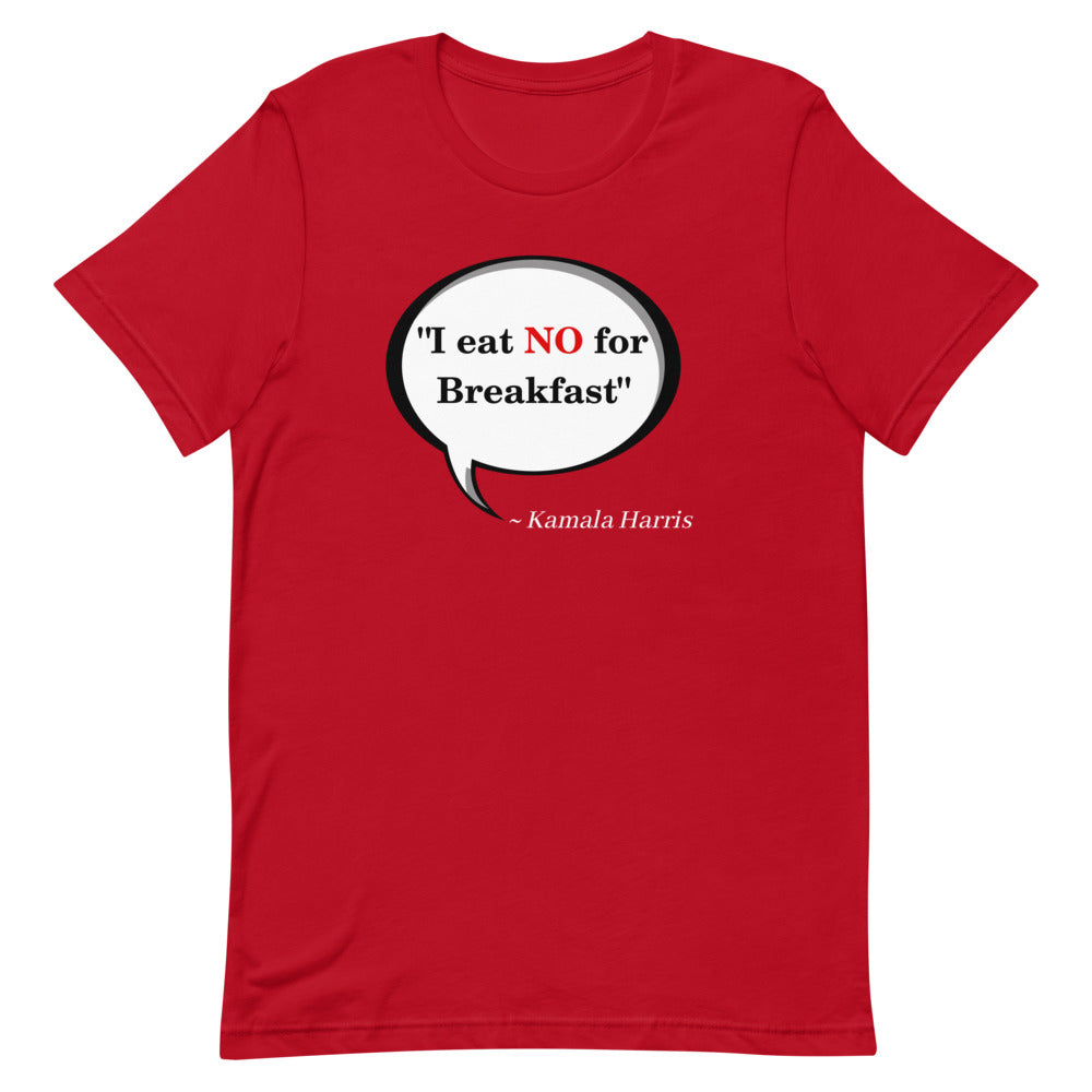 I eat No for Breakfast- Short-Sleeve Unisex T-Shirt