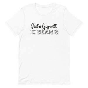 Just a Guy wit Dreams- Short-Sleeve Unisex T-Shirt