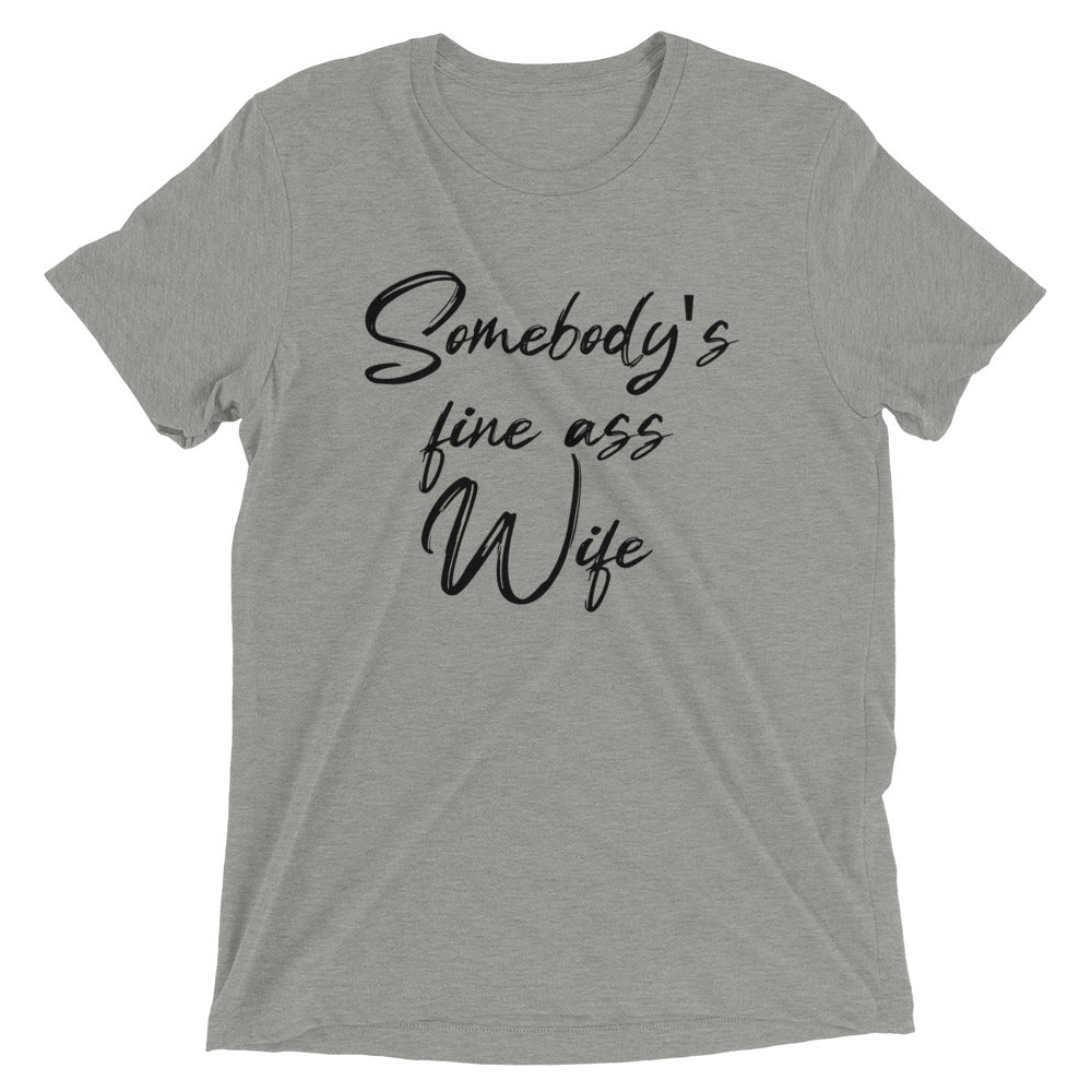 Somebody's Fine Ass Wife- Short sleeve t-shirt