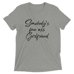 Somebody's Fine Ass Girlfriend- Short sleeve t-shirt