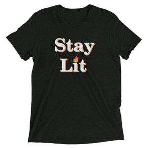 Stay Lit- Short sleeve t-shirt