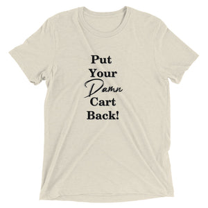 Put your damn cart back- Short sleeve t-shirt