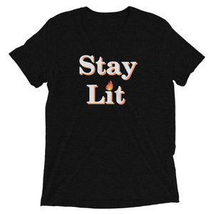 Stay Lit- Short sleeve t-shirt