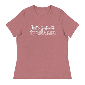 Just a Girl with Dreams- Women's Relaxed T-Shirt