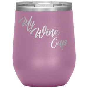 My Wine Cup- Tumbler