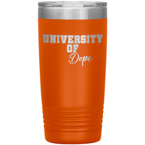 University of Dope- 20oz Tumbler